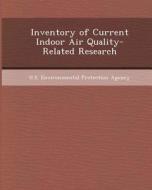 Inventory of Current Indoor Air Quality-Related Research di Etsuko Maruoka edito da Bibliogov