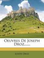 Oeuvres De Joseph Droz,...... di Joseph Droz edito da Nabu Press