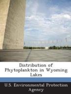 Distribution Of Phytoplankton In Wyoming Lakes edito da Bibliogov