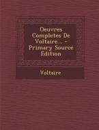 Oeuvres Completes de Voltaire... di Voltaire edito da Nabu Press