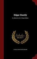 Edgar Huntly, Or Memoirs Of A Sleep-walker di Charles Brockden Brown edito da Andesite Press