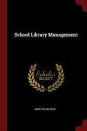 School Library Management di Martha Wilson edito da CHIZINE PUBN