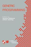 Generic Programming di Jeremy Gibbons, Johan Jeuring, Ifip Tc2/Wg2 1 Working Conference on Gen edito da Springer US