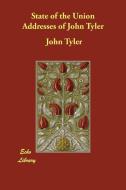State of the Union Addresses of John Tyler di John Tyler edito da PAPERBACKSHOPS.CO