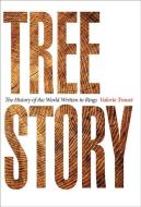 Tree Story di Valerie Trouet edito da Johns Hopkins University Press