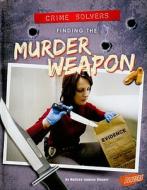 Finding the Murder Weapon di Melissa Langley Biegert edito da Blazers