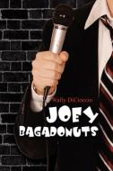 Joey Bagadonuts di Wally Jr Dicioccio edito da Xlibris
