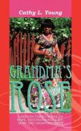 Grandma's Rose: The Beginning of Christine's Life and Rose di Cathy L. Young edito da AUTHORHOUSE