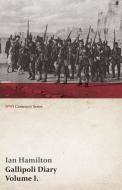 Gallipoli Diary, Volume I. (WWI Centenary Series) di Ian Hamilton edito da Read Books