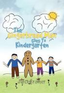 The Gingerbread Man Goes to Kindergarten di Joyce Kramer edito da Xlibris