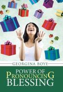 Power of Pronouncing Blessing di Georgina Boye edito da Westbow Press