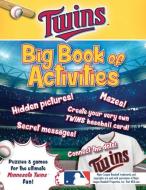 Minnesota Twins: The Big Book of Activities di Peg Connery-Boyd edito da SOURCEBOOKS JABBERWOCKY