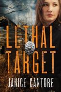 Lethal Target di Janice Cantore edito da TYNDALE HOUSE PUBL