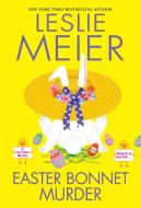 Easter Bonnet Murder di Leslie Meier edito da KENSINGTON COZIES