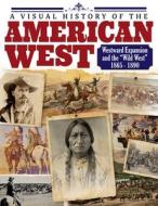 American West: How a Journey Into Unknown Land Shaped the United States di Future Publishing Limited edito da FOX CHAPEL PUB CO INC