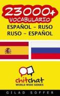 23000+ Espanol - Ruso Ruso - Espanol Vocabulario di Gilad Soffer edito da Createspace