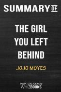 Summary of The Girl You Left Behind di Whizbooks edito da Blurb