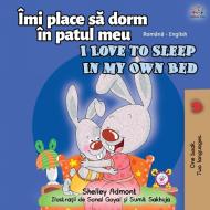 I Love to Sleep in My Own Bed (Romanian English Bilingual Book for kids) di Shelley Admont, Kidkiddos Books edito da KidKiddos Books Ltd.