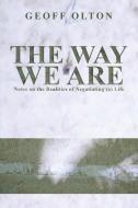 The Way We Are di Geoff Olton edito da Austin Macauley Publishers