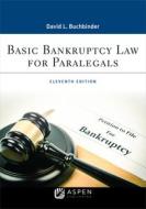 Basic Bankruptcy Law for Paralegals di David L. Buchbinder edito da ASPEN PUB