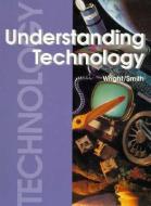 Understanding Technology di R. Thomas Wright, Howard Bud Smith edito da GOODHEART WILLCOX CO