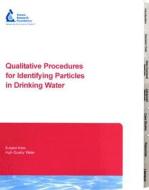 Qualitative Procedures for Identifying Particles in Drinking Water edito da American Water Works Association