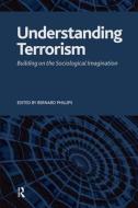 Understanding Terrorism di Bernard S. Phillips edito da Taylor & Francis Ltd