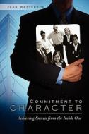 Commitment To Character di Jean Watterson edito da Lifesuccess Publishing