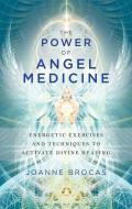 Power of Angel Medicine di Joanne (Joanne Brocas) Brocas edito da Career Press