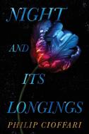 Night and Its Longings di Philip Cioffari edito da Livingston Press at the University of West Al