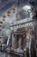 Carnival of Nightmares di J. Troy Seate edito da MELANGE BOOKS LLC