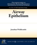 Airway Epithelium di Jonathan Widdicombe edito da Biota Publishing