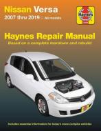 Nissan Versa Haynes Repair Manual: 2007 Thru 2019, All Models di Editors Of Haynes Manuals edito da HAYNES MANUALS