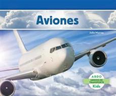 Aviones = Planes di Julie Murray edito da ABDO KIDS