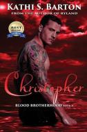 Christopher: Blood Brotherhood di Kathi S. Barton edito da LIGHTNING SOURCE INC