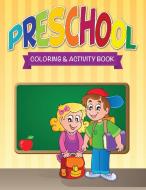 Preschool Coloring & Activity Book di Speedy Publishing Llc edito da Speedy Publishing LLC