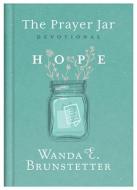 The Prayer Jar Devotional: Hope di Wanda E. Brunstetter, Donna K. Maltese edito da BARBOUR PUBL INC