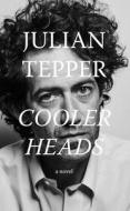 Cooler Heads di Julian Tepper edito da RARE BIRD BOOKS