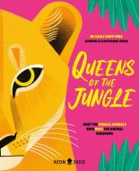 Queens of the Jungle: Meet the Female Animals Who Rule the Animal Kingdom! di Carly Anne York, Neon Squid edito da NEON SQUID US