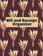 Bill and Receipt Organizer di George Radians edito da Gheorghe Tutunaru