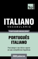 Vocabulário Português Brasileiro-Italiano - 5000 Palavras di Andrey Taranov edito da T&P BOOKS PUB LTD