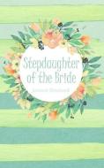 Stepdaughter of the Bride Journal Notebook: Green Watercolor Stripes - Beautiful Purse-Sized Lined Journal or Keepsake D di Writedrawdesign edito da INDEPENDENTLY PUBLISHED