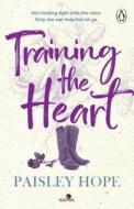 Training The Heart di Paisley Hope edito da Cornerstone