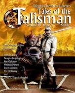Tales of the Talisman, Volume 9, Issue 4 di Jennifer Crow, Douglas Empringham, Melinda Moore edito da Hadrosaur Press