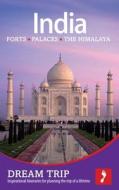 India - The North: Forts, Palaces, The Himalaya Dream Trip di David Stott, Victoria McCulloch, Vanessa Betts edito da Footprint Travel Guides