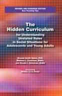 The Hidden Curriculum for Understanding Unstated Rules in Social Situations for Adolescents and Young Adults di Myles, Trautman, Schelvan edito da AUTISM ASPERGER PUB CO