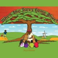 When the Trees Come Alive di Zayd Saleem edito da Book Venture Publishing LLC