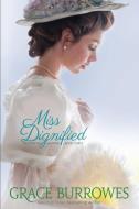 Miss Dignified di Grace Burrowes edito da Grace Burrowes Publishing