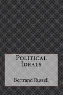 Political Ideals di Bertrand Russell edito da Createspace Independent Publishing Platform