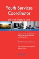 Youth Services Coordinator Red-Hot Career Guide; 2676 Real Interview Questions di Red-Hot Careers edito da Createspace Independent Publishing Platform